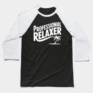 Professional Relaxer Baseball T-Shirt