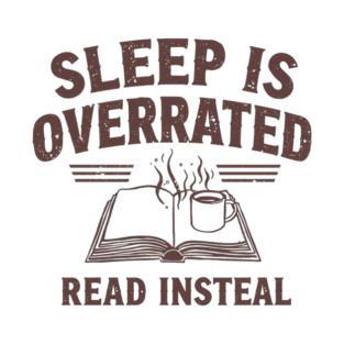 Sleep Is Overrated Read Instead T-Shirt