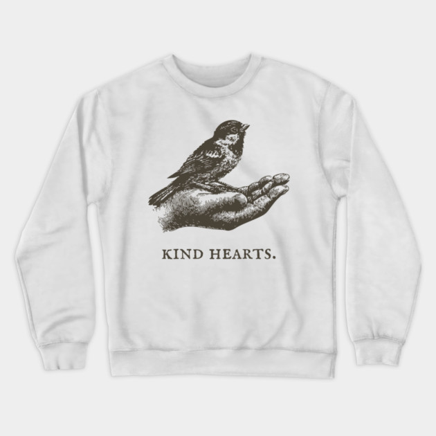 Kind Hearts Bird in Hand Illustration Crewneck Sweatshirt by TuncGK