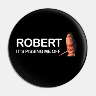 Robert It’s Pissing Me Off – Marcus the Worm Meme (night version) Pin