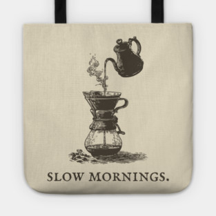 Slow Mornings Pour Over Coffee Ritual Illustration Tote
