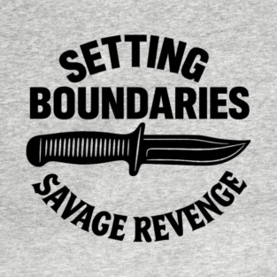 Setting Boundaries – Savage Revenge (Black Edition) T-Shirt