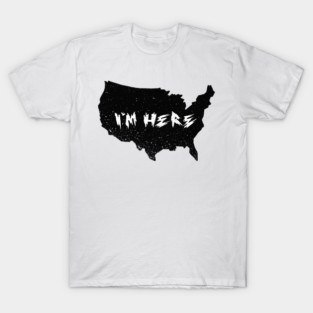 USA I'm Here T-Shirt