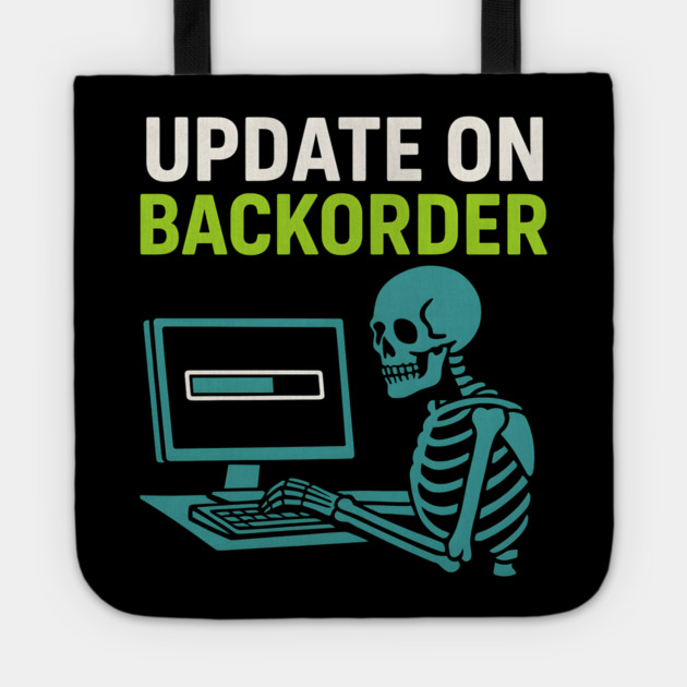 Update on Backorder Skeleton Computer Tech Humor Graphic Tote by MakerMind8.2
