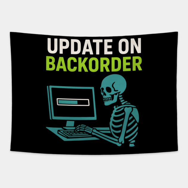 Update on Backorder Skeleton Computer Tech Humor Graphic Tapestry by MakerMind8.2