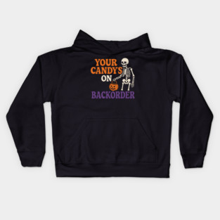 Your Candy’s on Backorder Funny Skeleton Halloween Graphic Kids Hoodie