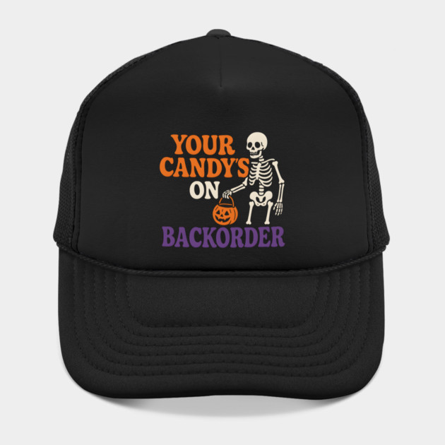 Your Candy’s on Backorder Funny Skeleton Halloween Graphic by MakerMind8.2