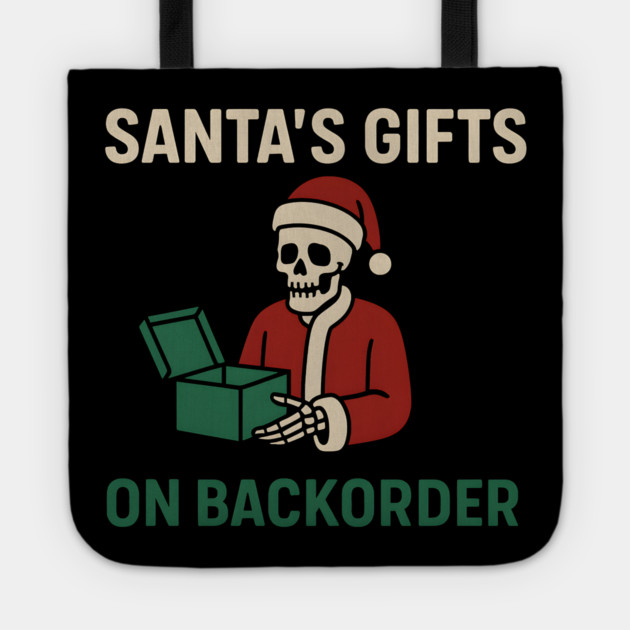 Santa’s Gifts on Backorder Funny Christmas Skeleton Graphic Tote by MakerMind8.2