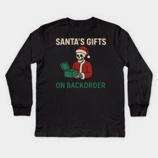Santa’s Gifts on Backorder Funny Christmas Skeleton Graphic Kids Long Sleeve T-Shirt