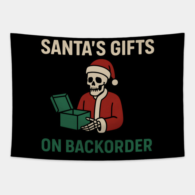 Santa’s Gifts on Backorder Funny Christmas Skeleton Graphic Tapestry by MakerMind8.2