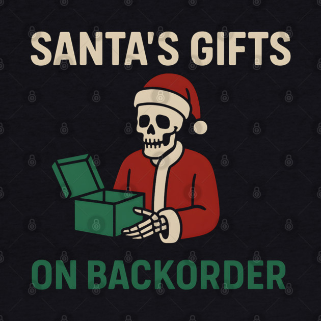 Santa’s Gifts on Backorder Funny Christmas Skeleton Graphic by MakerMind8.2