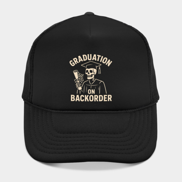 Graduation on Backorder Funny Skeleton College Humor Graphic by MakerMind8.2