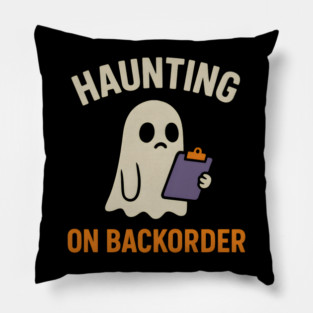 Haunting on Backorder Funny Ghost Halloween Pun Graphic Pillow