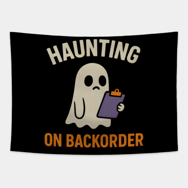 Haunting on Backorder Funny Ghost Halloween Pun Graphic Tapestry by MakerMind8.2