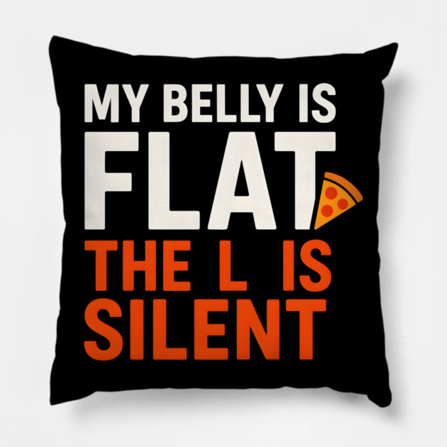 My Belly Is Flat Pizza Pun Graphic Pillow by MakerMind8.2