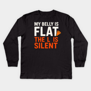 My Belly Is Flat Pizza Pun Graphic Kids Long Sleeve T-Shirt