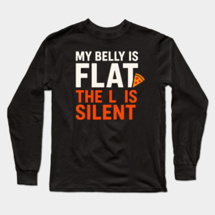 My Belly Is Flat Pizza Pun Graphic Long Sleeve T-Shirt