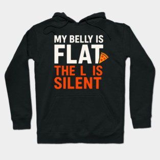 My Belly Is Flat Pizza Pun Graphic Hoodie