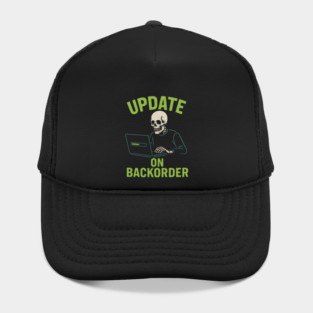 Update on Backorder Funny Tech Skeleton Pun Graphic Hat