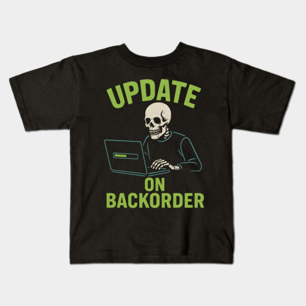 Update on Backorder Funny Tech Skeleton Pun Graphic Kids T-Shirt by MakerMind8.2