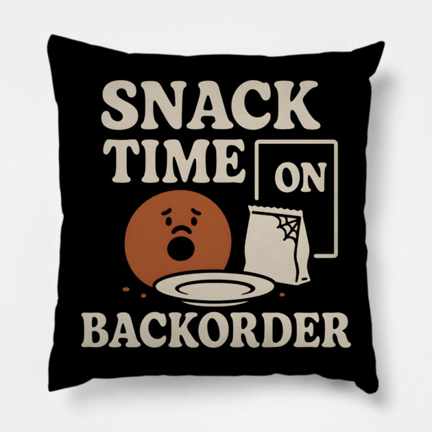 Snack Time on Backorder Funny Food Humor Pun Graphic Pillow by MakerMind8.2