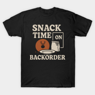 Snack Time on Backorder Funny Food Humor Pun Graphic T-Shirt