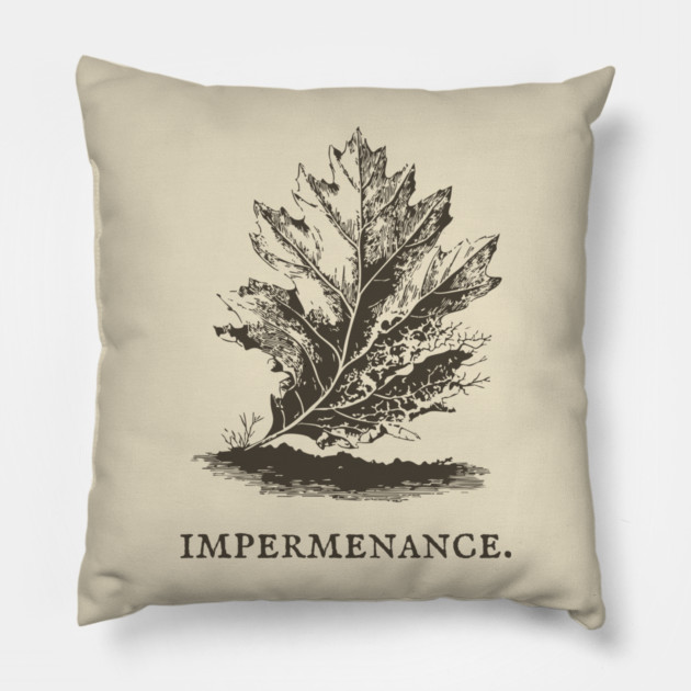Impermanence Decaying Leaf Illustration Pillow by TuncGK