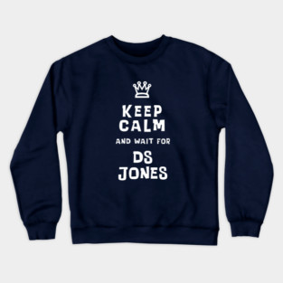 Keep Calm and wait for DS Jones Crewneck Sweatshirt