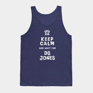 Keep Calm and wait for DS Jones Tank Top
