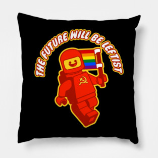 THE FUTURE WILL BE LEFTIST Pillow