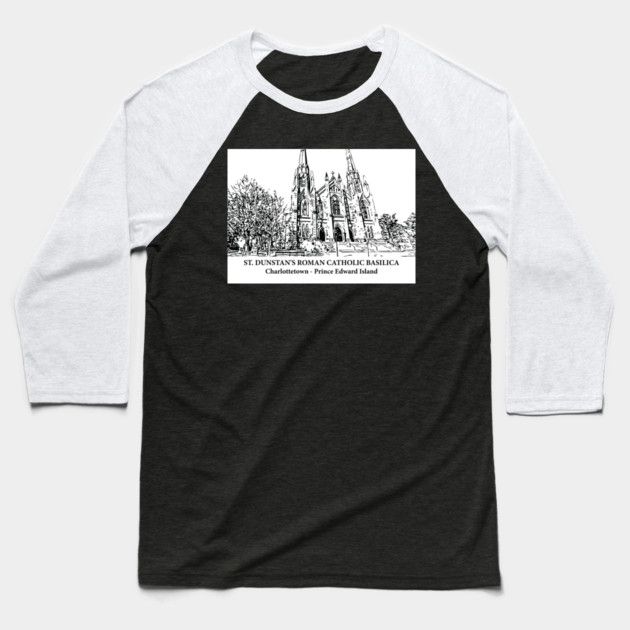 St. Dunstan's Roman Catholic Basilica - Charlottetown PEI Baseball T-Shirt by Lakeric