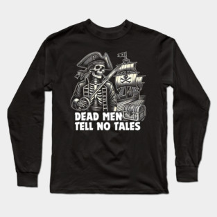 Dead Men Tell No Tales Pirate Skeleton Adventure - erapo #4698 Long Sleeve T-Shirt