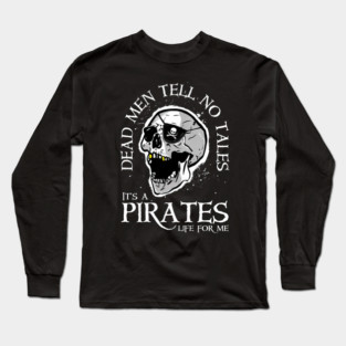 Dead Men Tell No Tales - erapo #4702 Long Sleeve T-Shirt