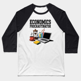 ECONOMICS PROCRASTINATOR Baseball T-Shirt