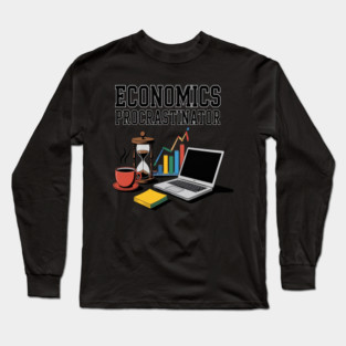 ECONOMICS PROCRASTINATOR Long Sleeve T-Shirt