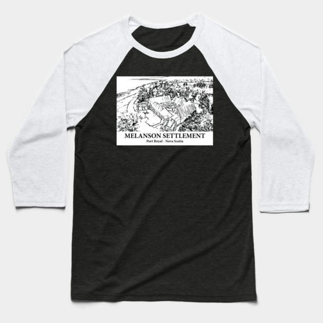 Melanson Settlement - Port Royal NS Baseball T-Shirt by Lakeric