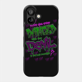 Have you ever Danced with the Devil in the Pale Moonlight? Phone Case