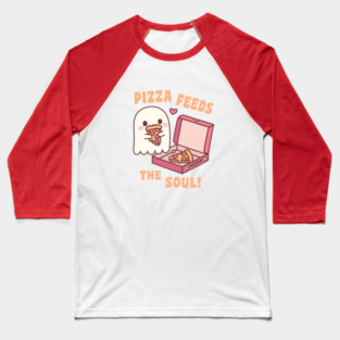 Cute Ghost Pizza Feeds The Soul Funny Baseball T-Shirt