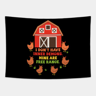 I Don't Have Inner Demons. Mine Are Free Range Tapestry