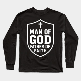 Man of God Father of Faith Christian Fathers Gift Long Sleeve T-Shirt