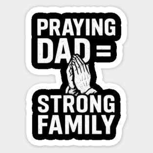 Praying Dad = Strong Family Christian Fathers Gift Magnet
