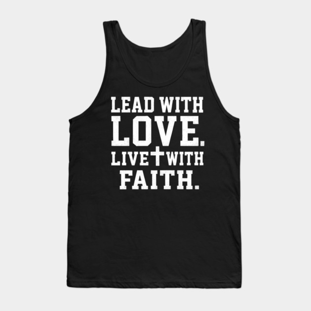 Lead With Love Live With Faith Christian Gift Tank Top by The Fatherhood Brand