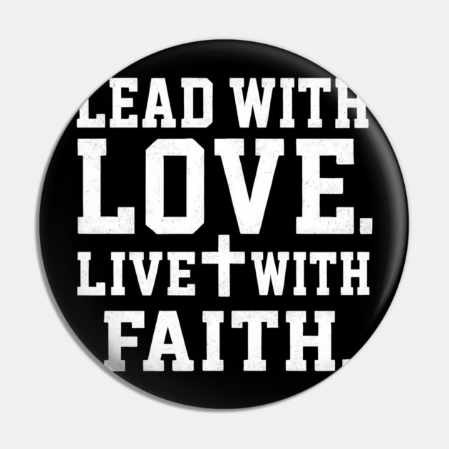 Lead With Love Live With Faith Christian Gift Pin by The Fatherhood Brand