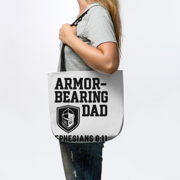 Armor Bearing Dad Ephesians 6:11 Christian Fathers Gift by The Fatherhood Brand