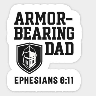 Armor Bearing Dad Ephesians 6:11 Christian Fathers Gift Sticker