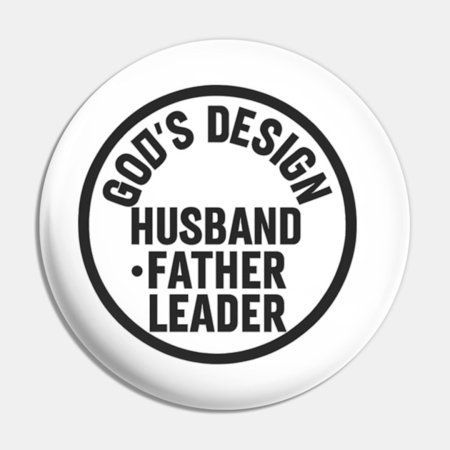 God's Design - Husband, Father, Leader Christian Fathers Gift Pin by The Fatherhood Brand