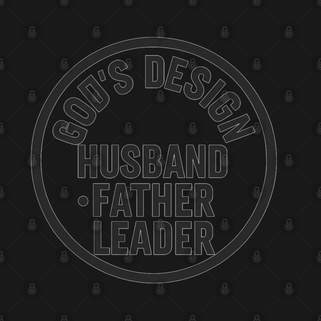 God's Design - Husband, Father, Leader Christian Fathers Gift by The Fatherhood Brand