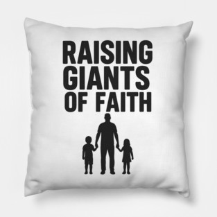 Raising Giants of Faith Christian Fathers Gift Pillow