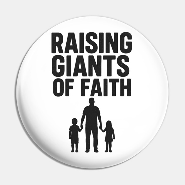 Raising Giants of Faith Christian Fathers Gift Pin by The Fatherhood Brand