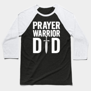 Prayer Warrior Dad Christian Fathers Gift Baseball T-Shirt